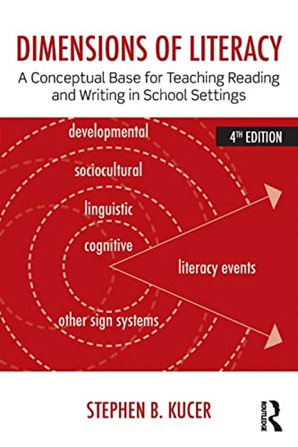 Dimensions Of Literacy: A Conceptual Base For Teaching Reading And Writing In School Settings-..