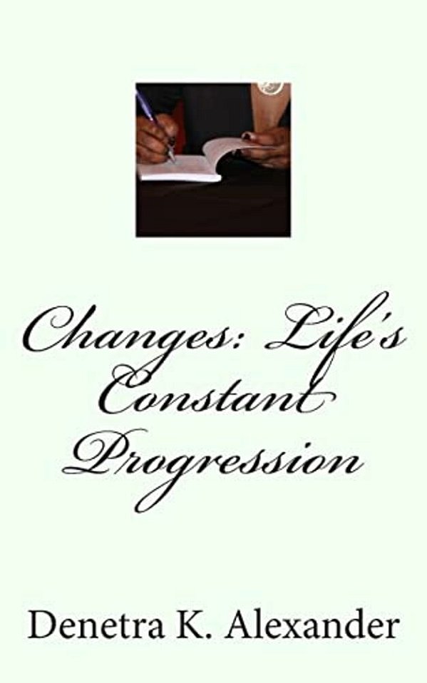 Changes: Life's Constant Progression-..