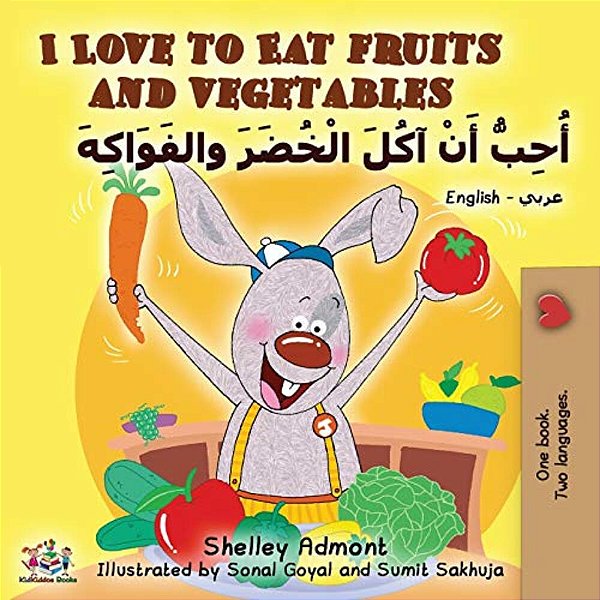 I Love To Eat Fruits And Vegetables (English Arabic Bilingual Book)-..