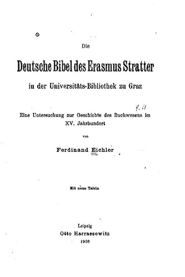 Die Deutsche Bibel Des Erasmus Stratter In Der Universitätsbibliothek Zu Graz-..