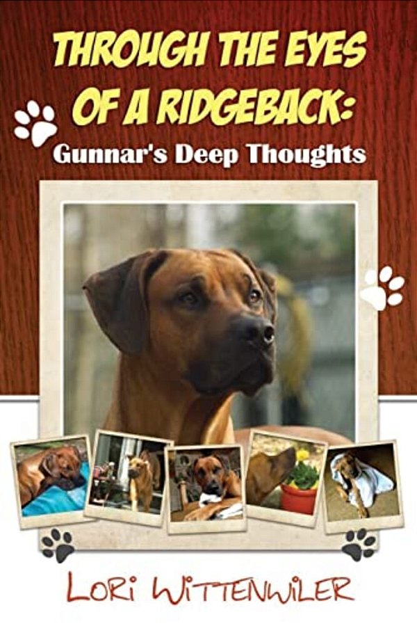 Through The Eyes Of A Ridgeback: Gunnar's Deep Thoughts-..
