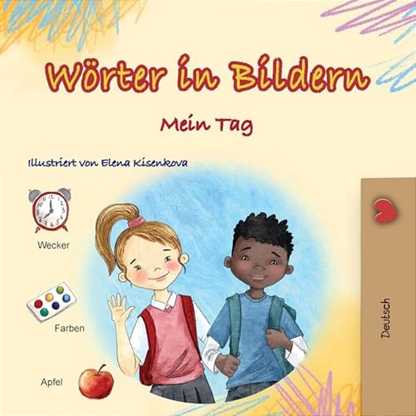Words In Pictures - My Day (German Children's Book)-..
