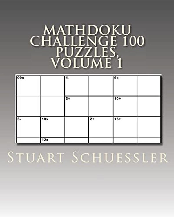 Mathdoku Challenge 100 Puzzles, Volume 1-..