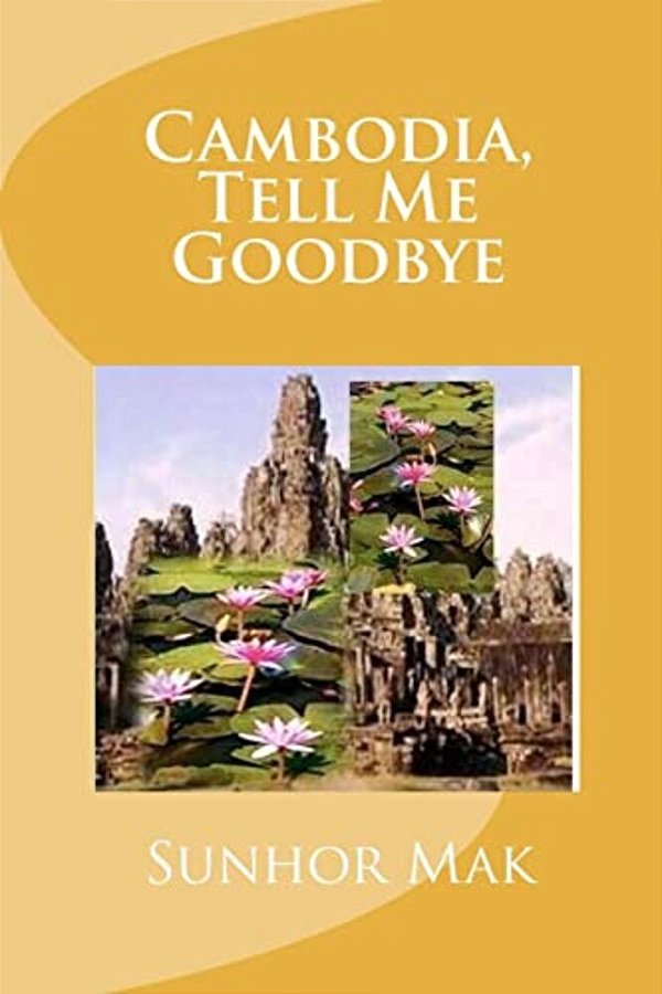Cambodia, Tell Me Goodbye-..
