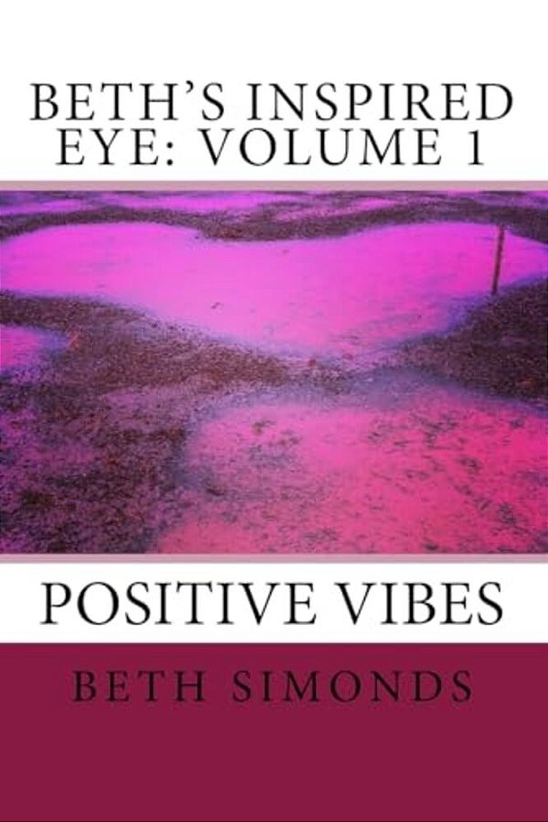 Beth's Inspired Eye: Volume 1-..