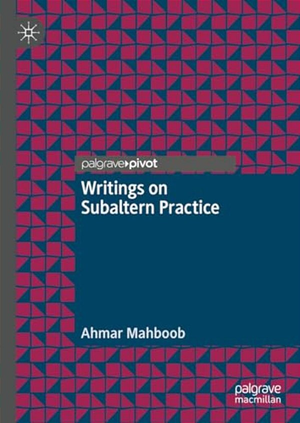 Writings On Subaltern Practice-..