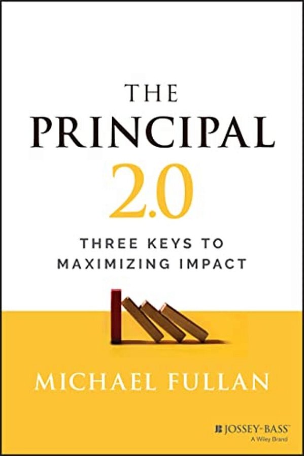 The Principal 2.0: Three Keys To Maximizing Impact-..