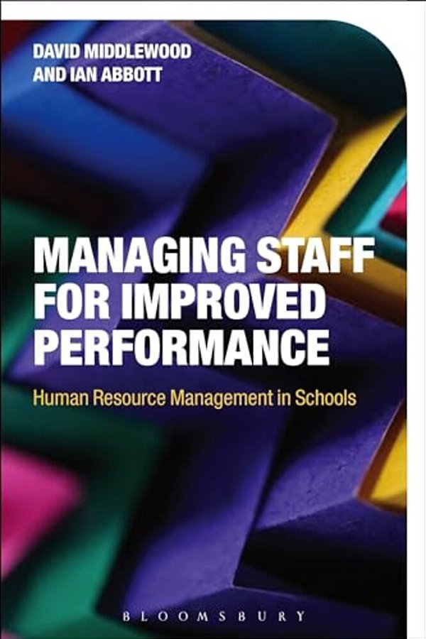 Managing Staff For Improved Performance: Human Resource Management In Schools-..