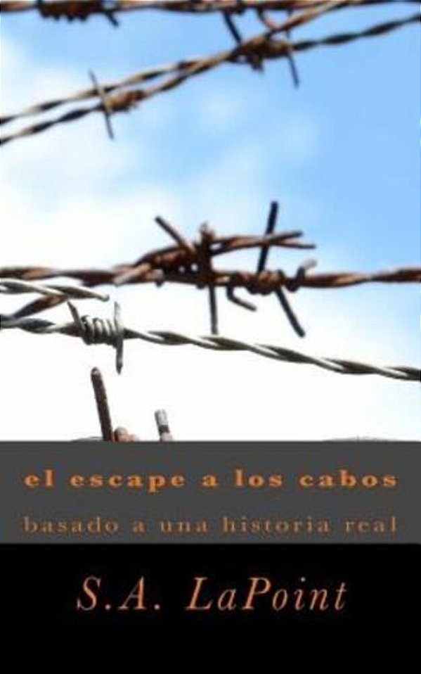 El Escape A Los Cabo: Basado De Una Historia Real-..