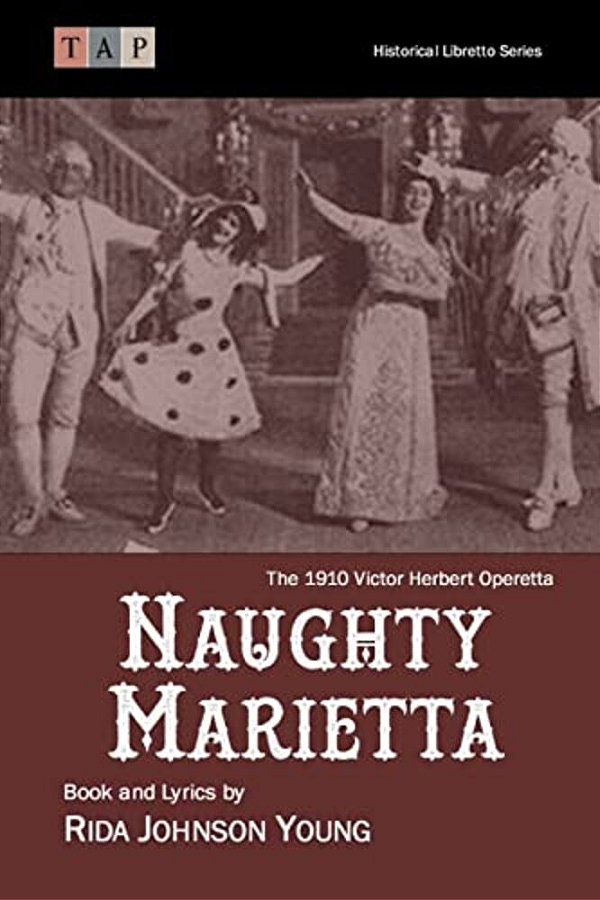 Naughty Marietta: The 1910 Victor Herbert Operetta: Complete Book And Lyrics-..
