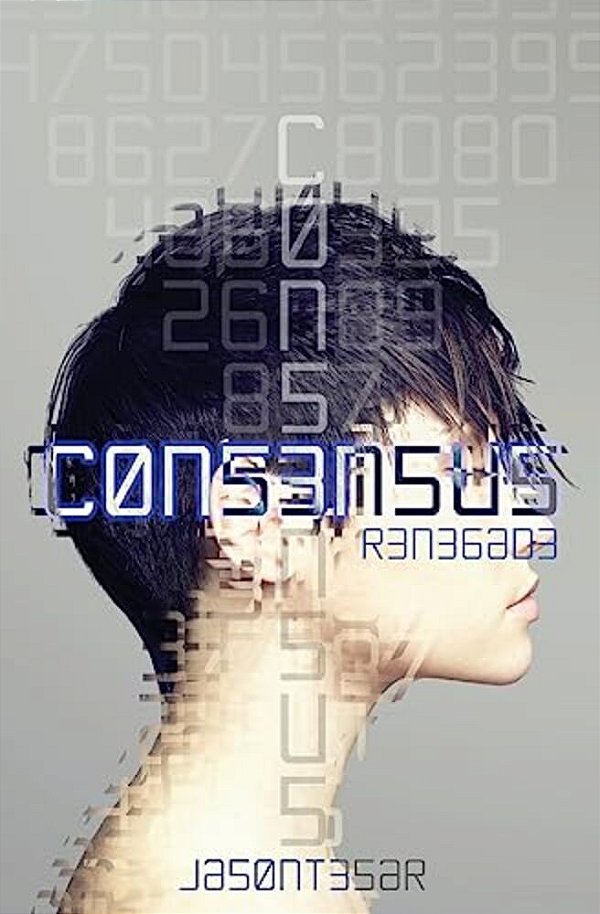 Consensus: Part 4 - Renegade-..