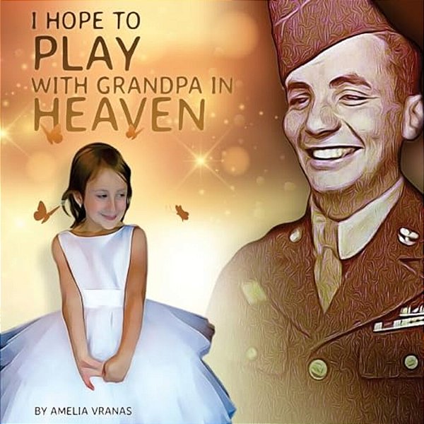 I Hope To Play With Grandpa In Heaven-..