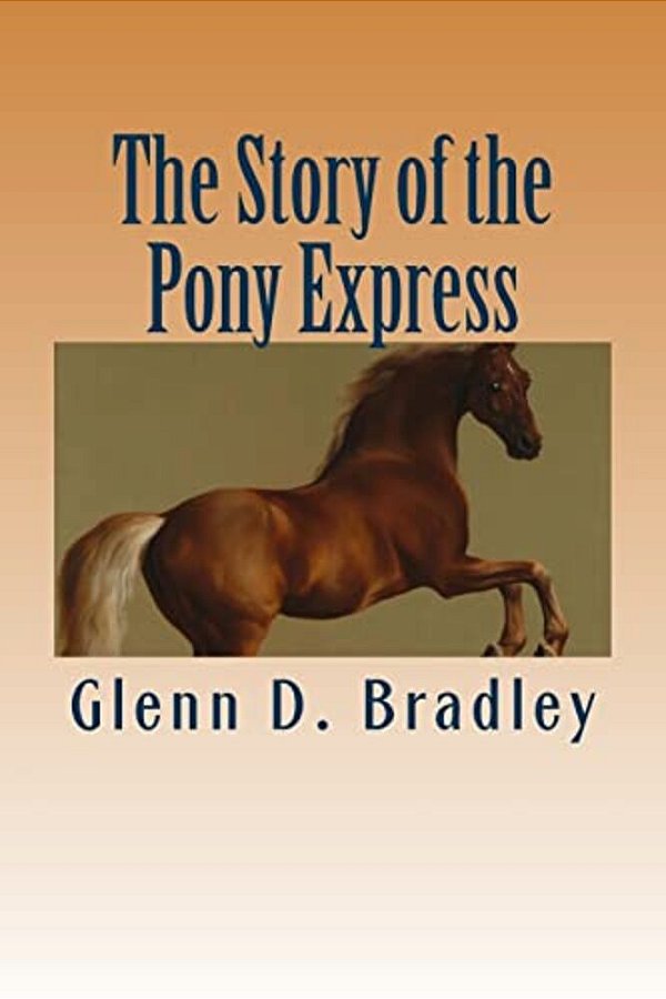 The Story Of The Pony Express-..
