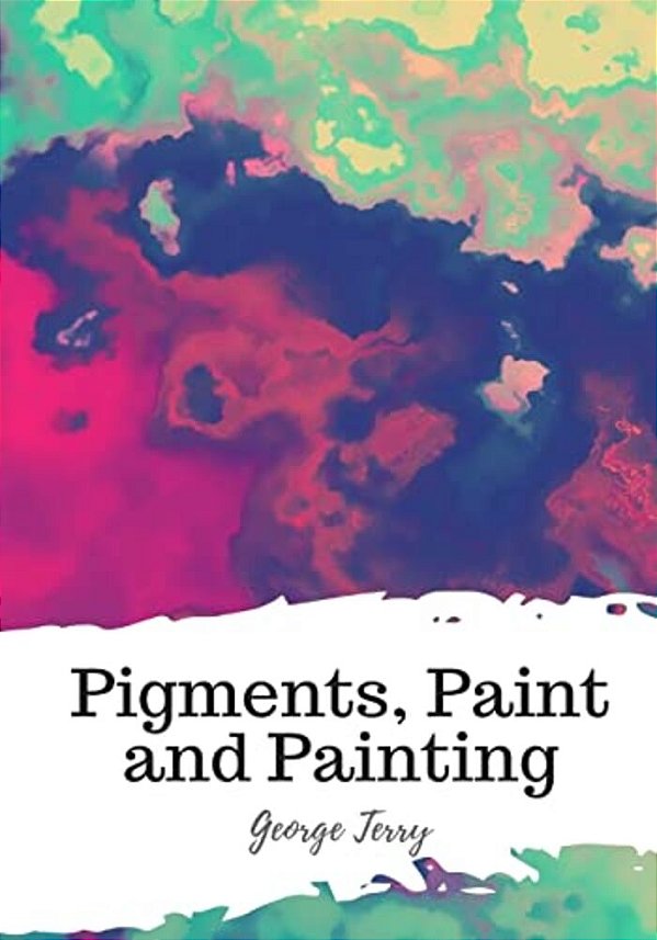 Pigments, Paint And Painting-..