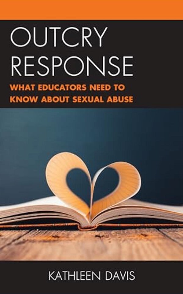 Outcry Response: What Educators Need To Know About Sexual Abuse-..