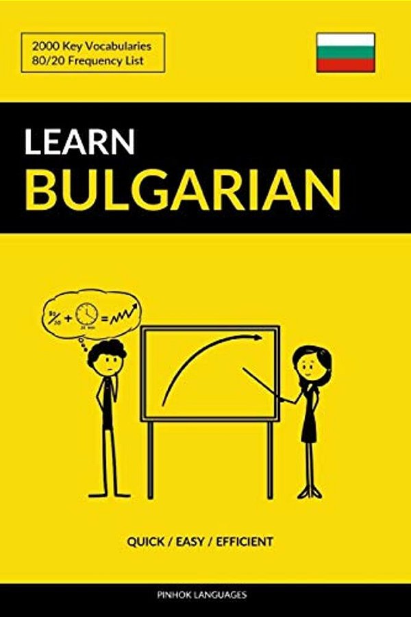 Learn Bulgarian - Quick/Easy/efficient: 2000 Key Vocabularies-..