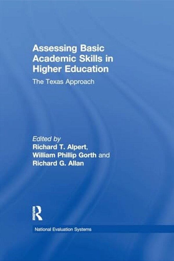 Assessing Basic Academic Skills In Higher Education: The Texas Approach-..