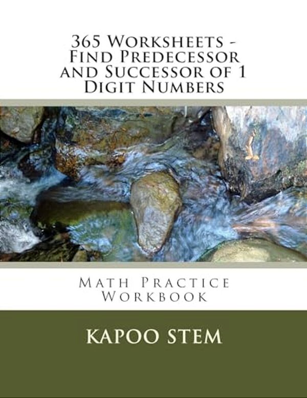365 Worksheets - Find Predecessor And Successor Of 1 Digit Numbers: Math Practice Workbook-..