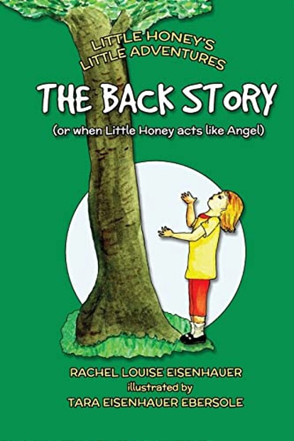 The Back Story: Or When Little Honey Acted Like Angel-..