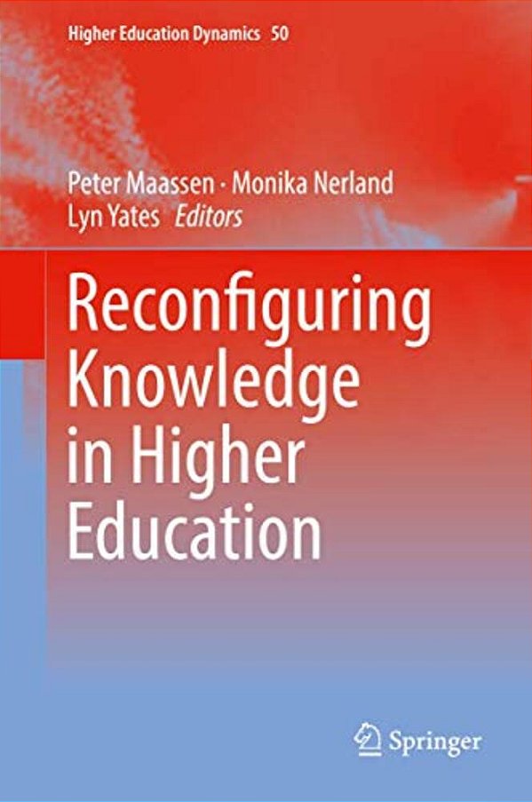 Reconfiguring Knowledge In Higher Education-..