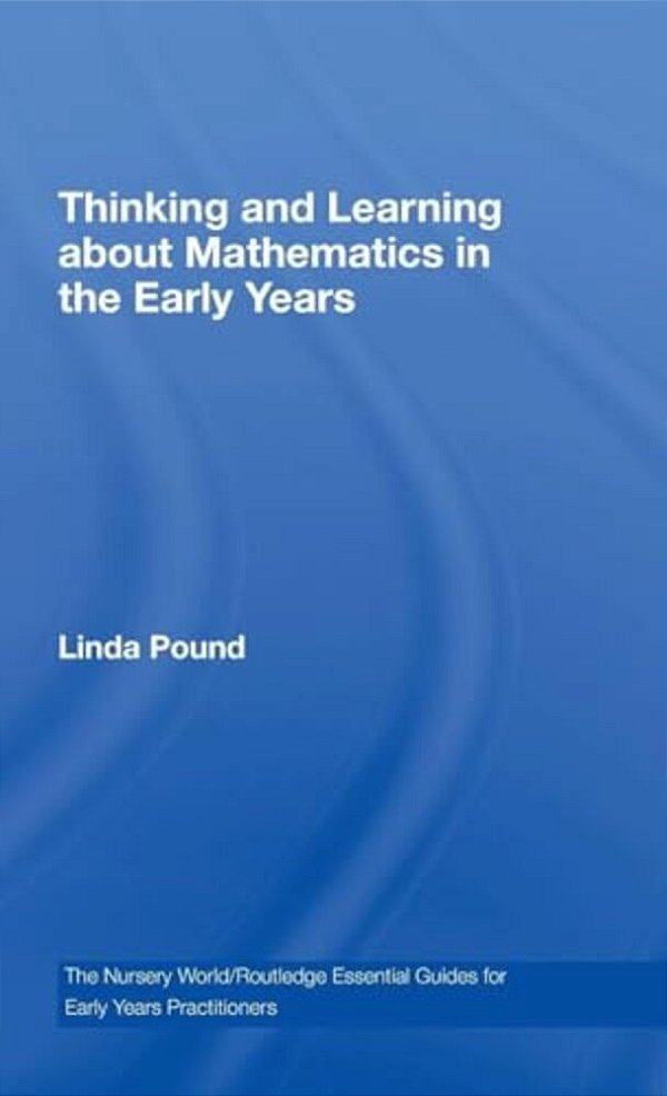Thinking And Learning About Mathematics In The Early Years-..