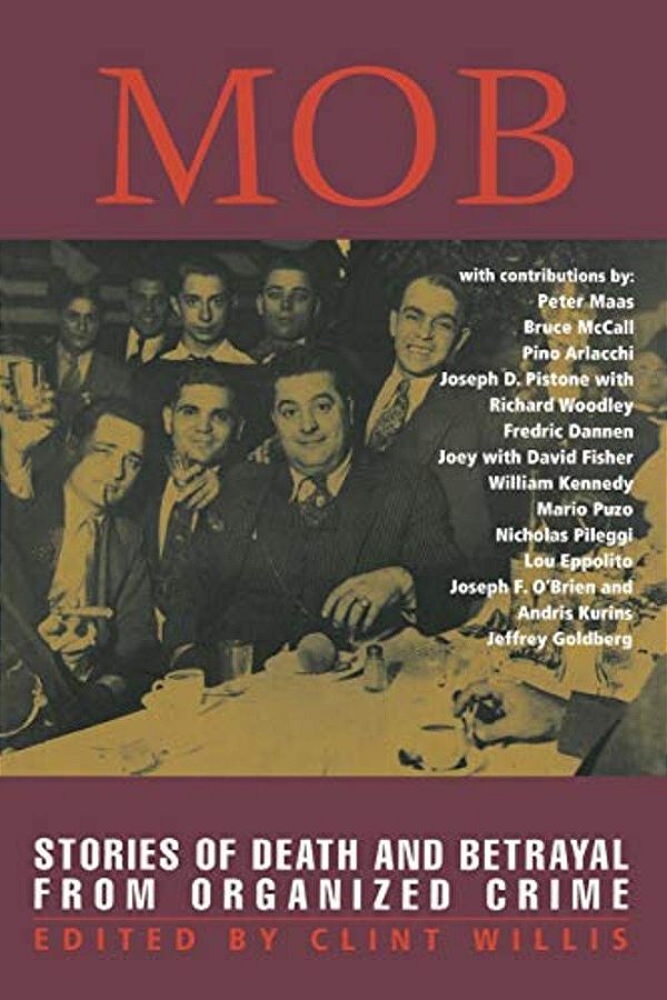 Mob: Stories Of Death And Betrayal From Organized Crime-..
