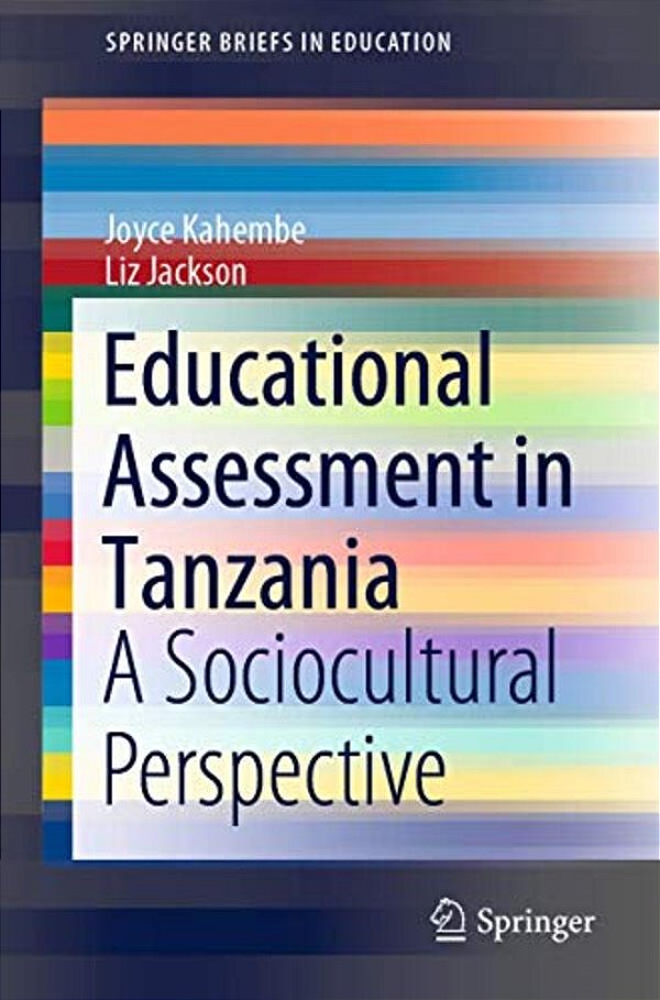Educational Assessment In Tanzania: A Sociocultural Perspective-..