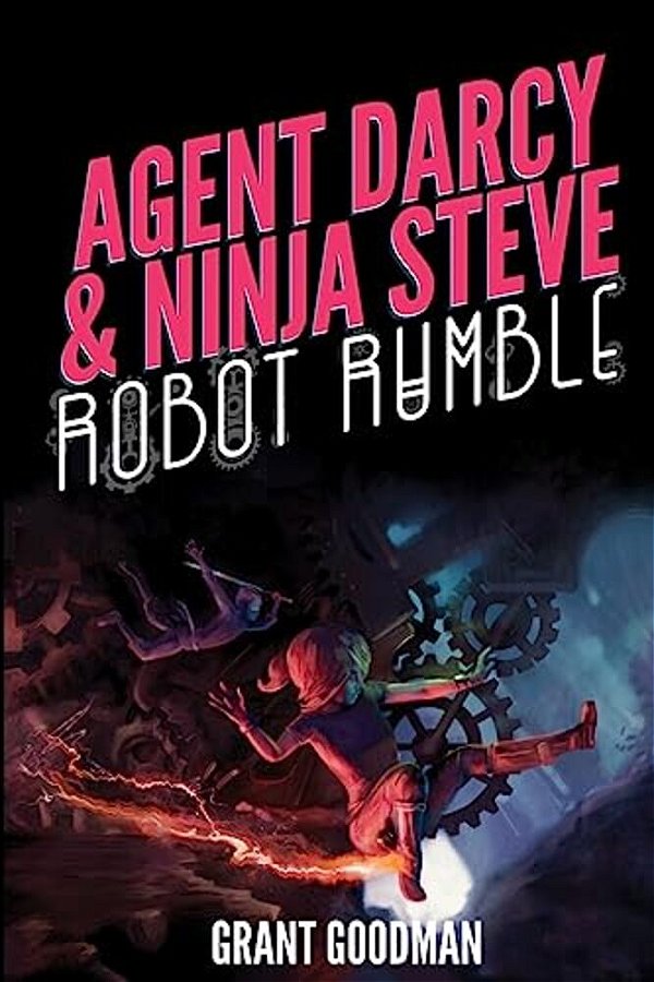 Agent Darcy And Ninja Steve In... Robot Rumble!-..