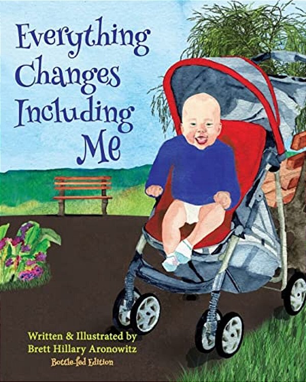 Everything Changes Including Me: Bottle-Fed Edition-..
