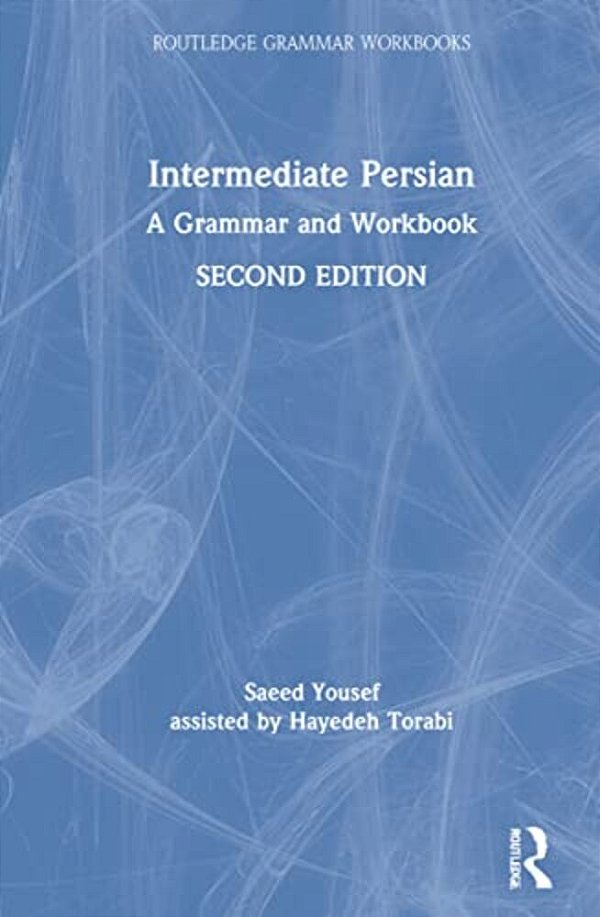 Intermediate Persian: A Grammar And Workbook-..