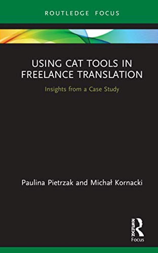 Using Cat Tools In Freelance Translation: Insights From A Case Study-..