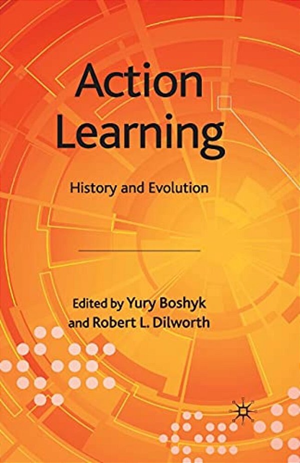Action Learning: History And Evolution-..
