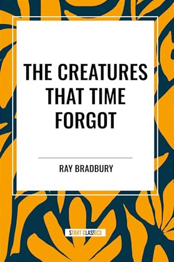 Creatures That Time Forgot-..