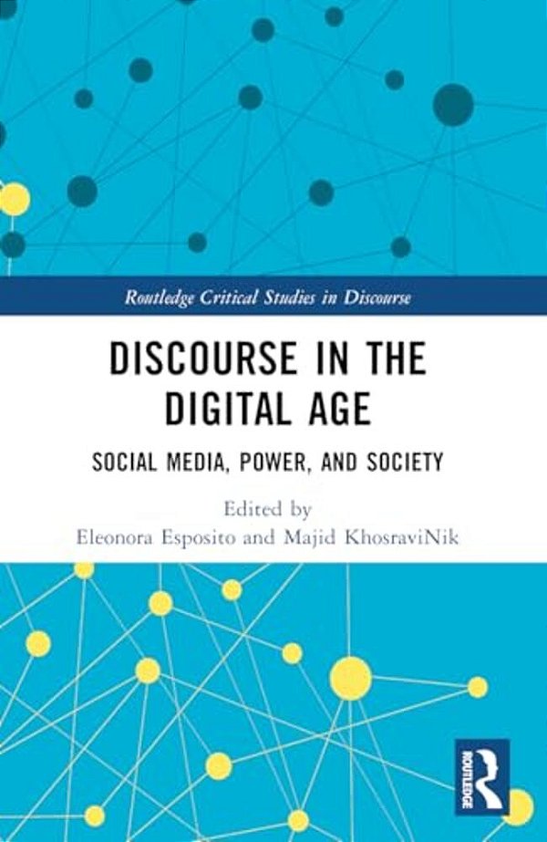 Discourse In The Digital Age: Social Media, Power, And Society-..