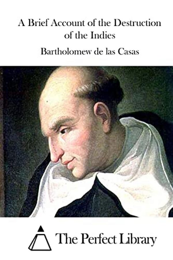 A Brief Account Of The Destruction Of The Indies-..
