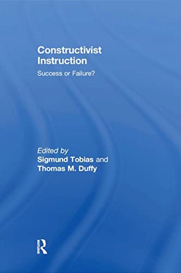 Constructivist Instruction: Success Or Failure?-..
