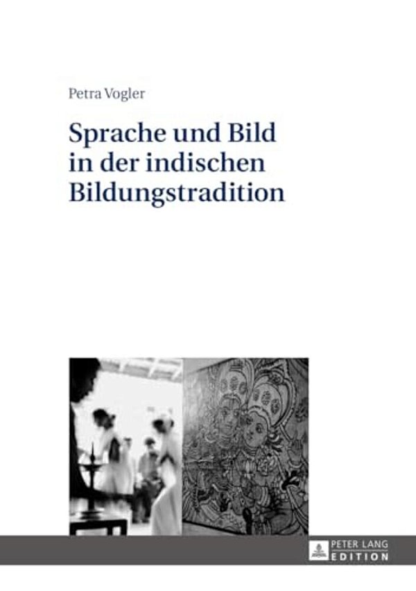 Sprache Und Bild In Der Indischen Bildungstradition-..