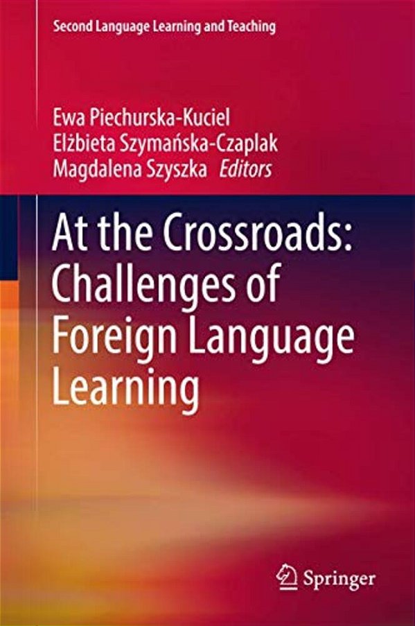 At The Crossroads: Challenges Of Foreign Language Learning-..