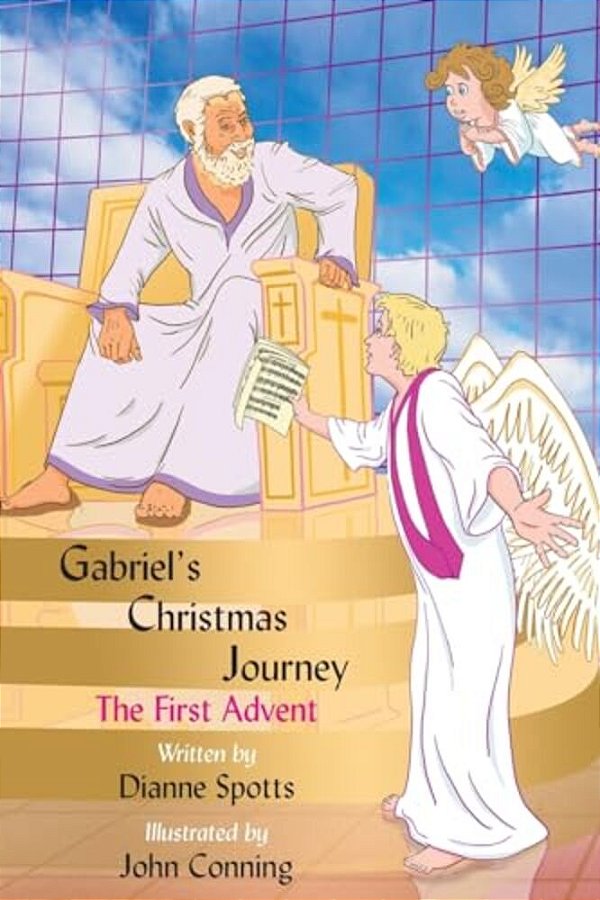 Gabriel's Christmas Journey: The First Advent-..