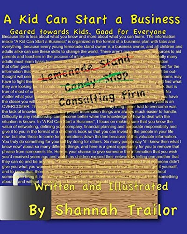 A Kid Can Start A Business: Geared Toward Kids, Good For Everyone-..