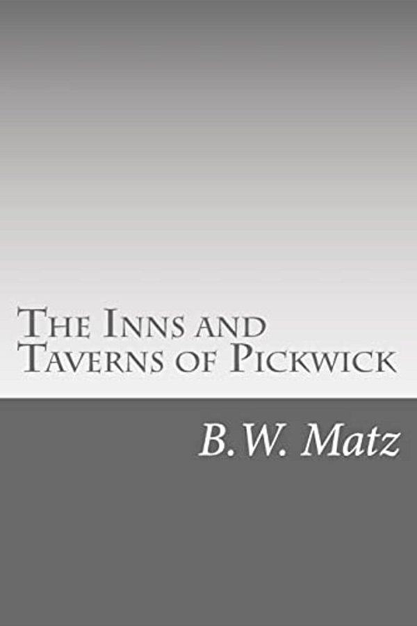 The Inns And Taverns Of Pickwick-..