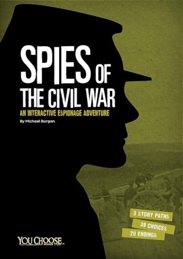 Spies Of The Civil War: An Interactive Espionage Adventure-..