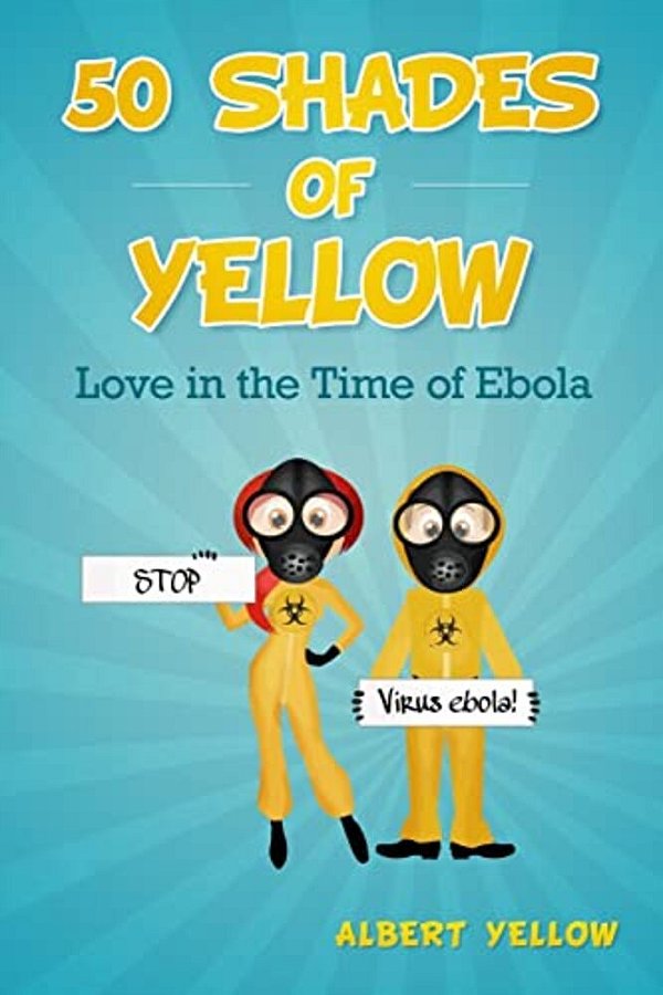 50 Shades Of Yellow: Love In The Time Of Ebola-..