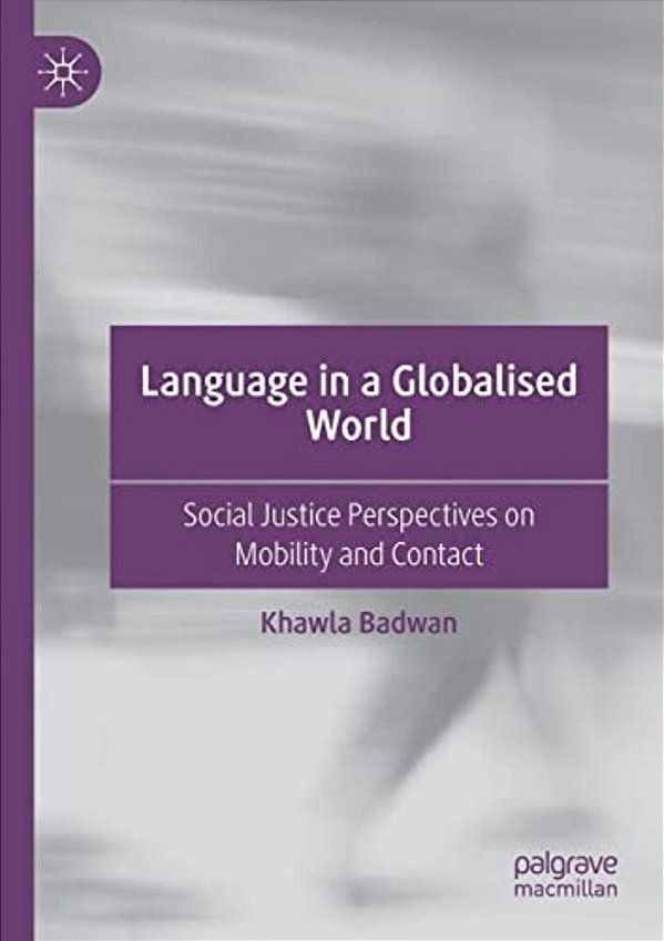 Language In A Globalised World: Social Justice Perspectives On Mobility And Contact-..