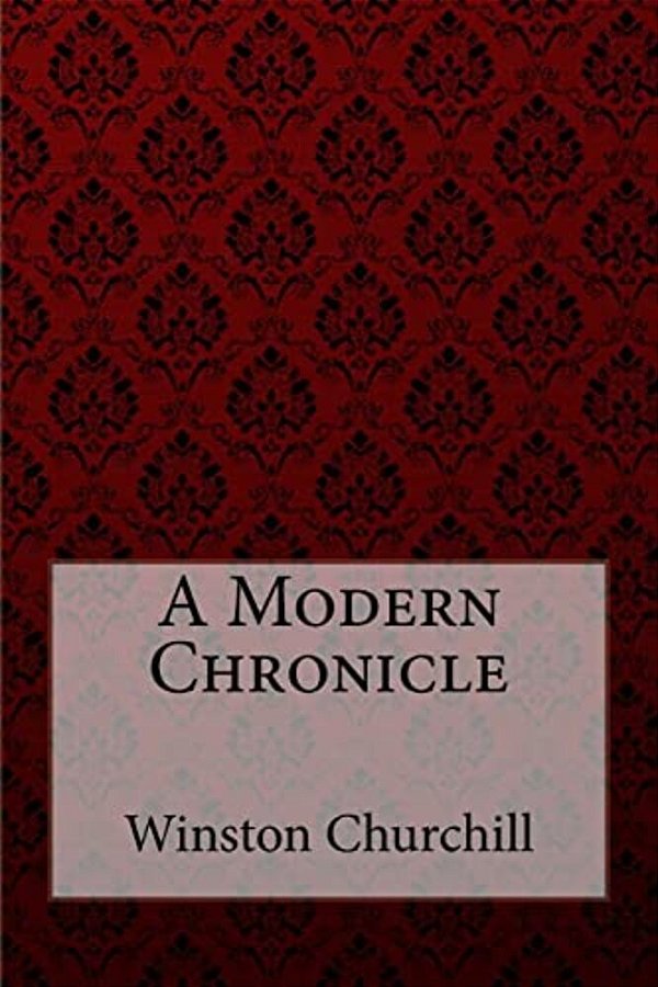 A Modern Chronicle Winston Churchill-..