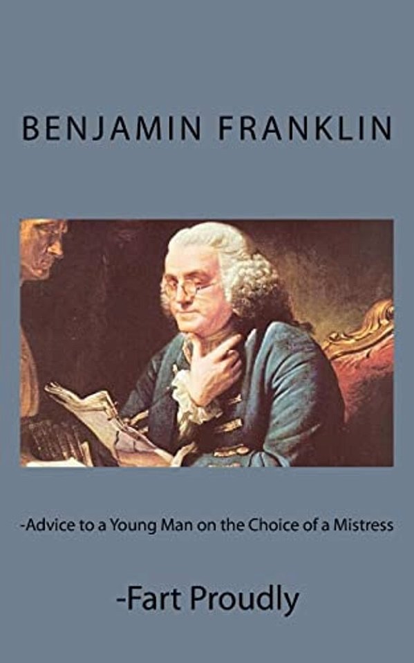 Advice To A Young Man On The Choice Of A Mistress And Fart Proudly-..