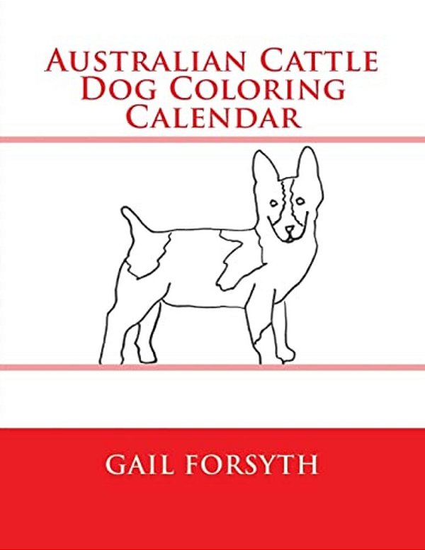 Australian Cattle Dog Coloring Calendar-..