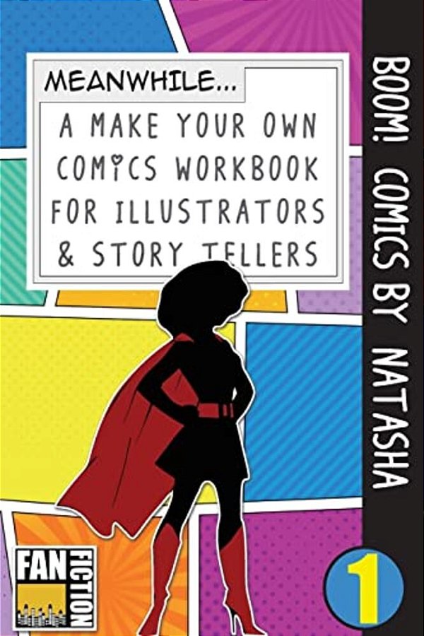 Boom! Comics By Natasha: A What Happens Next Comic Book For Budding Illustrators And Story Tellers-..
