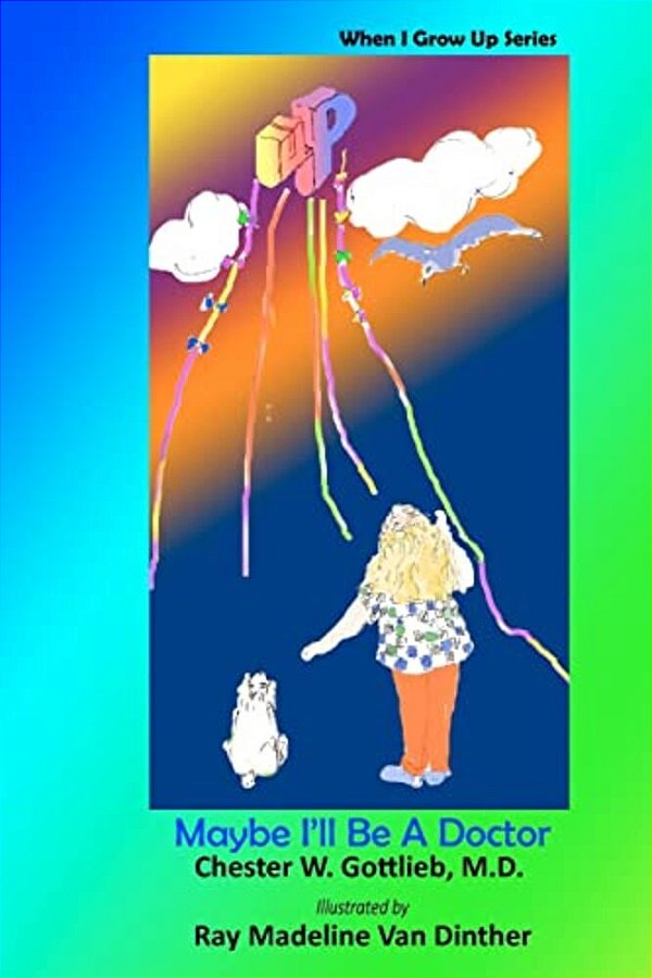 Maybe I'Ll Be A Doctor: When I Grow Up-..