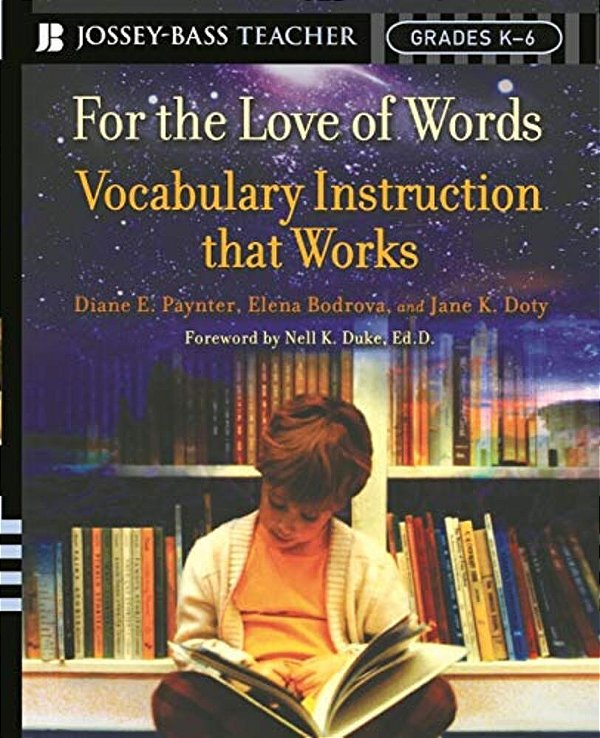 For The Love Of Words: Vocabulary Instruction That Works, Grades K-6-..